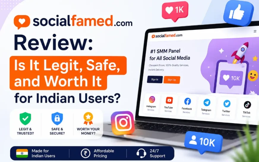 Socialfamed. com Review: Is It Legit, Safe, and Worth It for Indian Users?
